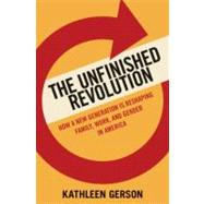 The Unfinished Revolution Coming of Age in a New Era of Gender, Work, and Family