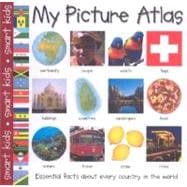 My Picture Atlas : Essential Facts about Every Country in the World
