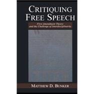 Critiquing Free Speech: First Amendment theory and the Challenge of Interdisciplinarity