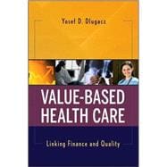 Value Based Health Care Linking Finance and Quality