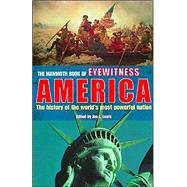 The Mammoth Book of Eyewitness America: The History of the World's Most Powerful Nation
