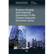 Business Strategy and Corporate Governance in the Chinese Consumer Electronics Sector