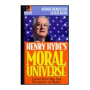 Henry Hyde's Moral Universe : Where More Than Space and Time Are Warped