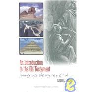 An Introduction to the Old Testament: Journey into the Mystery of God