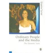 Ordinary People and the Media : The Demotic Turn