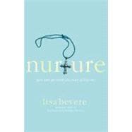 Nurture : Give and Get What You Need to Flourish