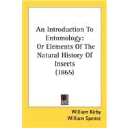 Introduction to Entomology : Or Elements of the Natural History of Insects (1865)