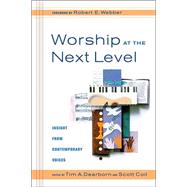 Worship at the Next Level : Insight from Contemporary Voices