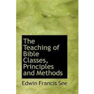 The Teaching of Bible Classes, Principles and Methods