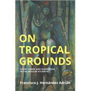 On Tropical Grounds