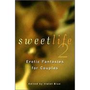 Sweet Life 2 Erotic Fantasies for Couples