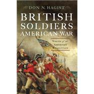 British Soldiers, American War : Voices of the American Revolution