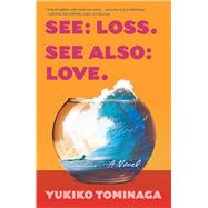 See Loss See Also Love A Novel