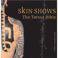 Skin Shows : The Tattoo Bible