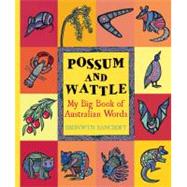 Possum and Wattle My Big Book of Australian Words