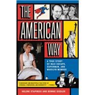 The American Way A True Story of Nazi Escape, Superman, and Marilyn Monroe