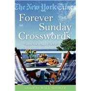 The New York Times Forever Sunday Crosswords 75 Puzzles from the Pages of The New York Times