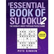 The Essential Book of Su Doku, Volume 2; The World's Most Popular Puzzle Game