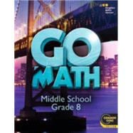 Go Math! with 1-Year Digital StA Premium Student Resource Package, Grade 8
