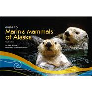 Guide to Marine Mammals of Alaska