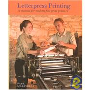 Letterpress Printing: A Manual for Modern Fine Press Printers