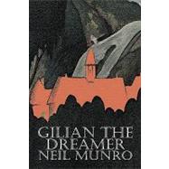 Gilian the Dreamer: His Fancy, His Love, and Adventure