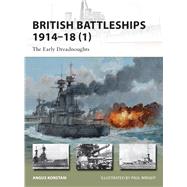 British Battleships 1914–18 (1) The Early Dreadnoughts