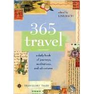 365 Travel A Daily Book of Journeys, Meditations, and Adventures