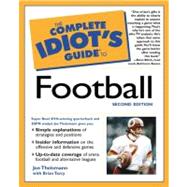The Complete Idiot's Guide to Football, 2nd Edition