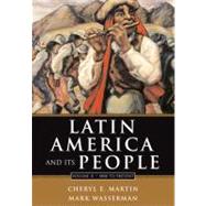 Latin America and Its People, Volume II: 1800 to Present (Chapters 8-15),9780321061676 Latin America and Its People, Volume II: 1800 to Present (Chapters 8-15),9780321061676