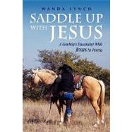 Saddle Up With Jesus: A Cowboy's Encounter With Jesus in Poetry