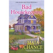 Bad Housekeeping An Agnes and Effie Mystery