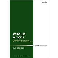 What is a God? Philosophical Perspectives on Divine Essence in the Hebrew Bible
