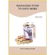 Managing Fund to Save More