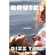 Brutes A Novel