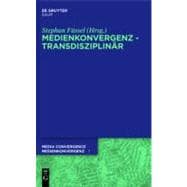 Medienkonvergenz - Transdisziplinar / Media Convergence - Across the Disciplines