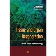 Tissue and Organ Regeneration: Advances in Micro- and Nanotechnology