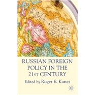 Russian Foreign Policy in the 21st Century