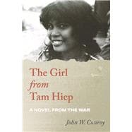 The Girl from Tam Hiep A Novel from the War