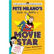 Pete Milano's Guide to Being a Movie Star A Charlie Joe Jackson Book