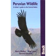 Peruvian Wildlife: A Visitor's Guide to the High Andes