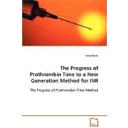 The Progress of Prothrombin Time to a New Generation Method for Inr