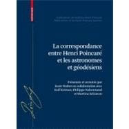 La Correspondance Entre Henri Poincare Et Les Astronomes Et Geodesiens
