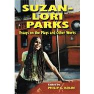 Suzan-Lori Parks : Essays on the Plays and Other Works