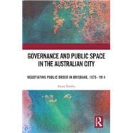 Governance and Public Space in the Australian City book cover, ISBN 9781000931679