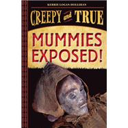 Mummies Exposed! Creepy and True #1