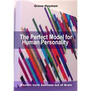 The Perfect Model for Human Personality