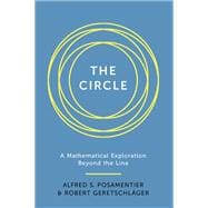 The Circle A Mathematical Exploration beyond the Line