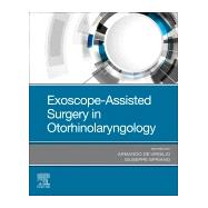 Exoscope-Assisted Surgery in Otorhinolaryngology - E-Book