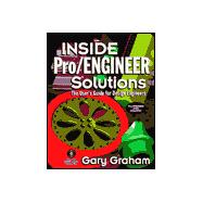 Inside Pro/Engineer Solutions: The User's Guide for Design Engineers : Pro/Engineer 2000I Compatible